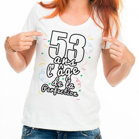 Joyeux Anniversaire Taverpicoulouuuuuuu T-shirt-femme-anniversaire-53-ans-lage-de-la-perfection