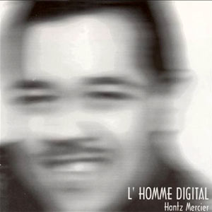 Hantz Mercier - L'Homme Digital  102036