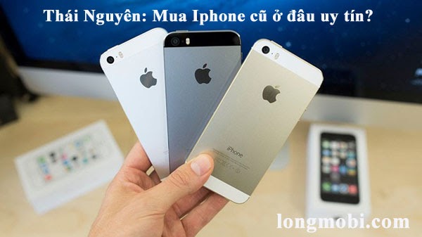 Shop nào bán Iphone Used Zin 99% uy tín tại Thái Nguyên? Iphone-cu-thai-nguyen