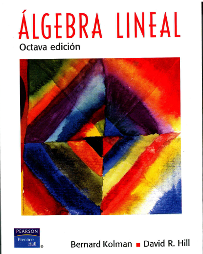 ALGEBRA LINEAL - KOLMAN Algebra-Lineal-%E2%80%93-Bernard-Kolman-%E2%80%93-8ed