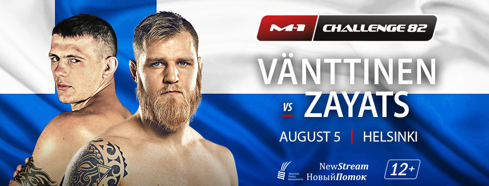 M-1 Challenge 82: Vänttinen vs. Zayats - August 5 (OFFICIAL DISCUSSION) 27671_1000x380-(1)