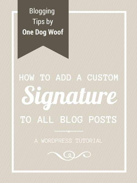 How to Add A Signature to All WordPress Posts E8fb7b20c618461ba5832924d245b666