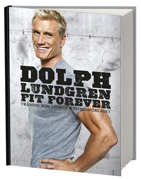 Dolph Lundgren Fit Forever 9789173630399