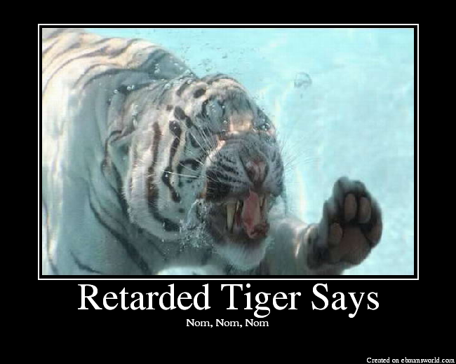 Nour's Funny Pics RetardedTigerSays