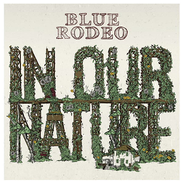 ¿AHORA ESCUCHAS...? (6) - Página 7 Blue-Rodeo-In-Our-Nature-album-cover620