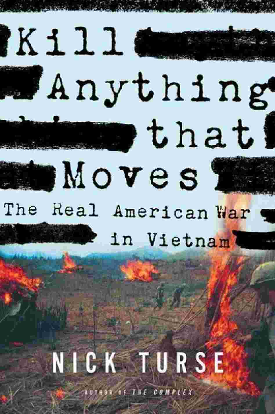 Kill Anything That Moves: The Real American War in Vietnam 9780805086911_custom-d7bde86a53a684d5facba08cf4d2cf39c664ad32-s6-c10