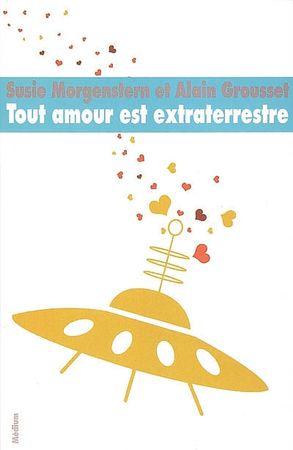 Susie MORGENSTERN (France) Amour-est-extraterrestre-susie-morgenstern-al-L-1