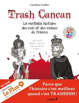 Livre de chevet - Page 16 Trash_Cancan_La_veritable_histoire_des_rois_et_des_reines_de