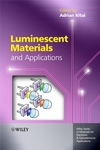 Luminescent Materials and Applications (Wiley Series in Materials for Electronic & Optoelectronic Applications) 0470058188