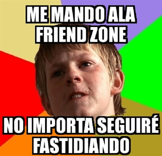 ¿Donde te metiste Dios? Memes-de-friendzone-seguire-fastidiando