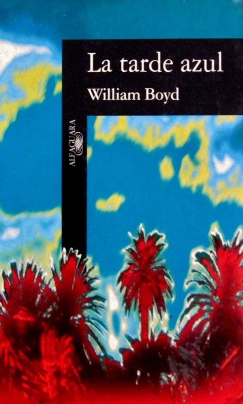 ¿Que estáis leyendo ahora? - Página 5 La-tarde-azul-william-boyd-ed-alfaguara-12873-MLA20067227702_032014-F