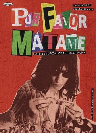 ¿Que estáis leyendo ahora? - Página 5 LIBRO_POR_FAVOR_MATAME_HISTORIA_ORAL_PUNK