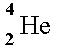 La radioactivité He4