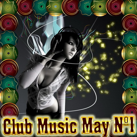 VA - Club Music May №1 (2011) 1306319048_450_club_music_may_1_2011