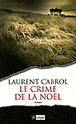 CLT 12/07 : Le crime de la Nol, de Laurent Cabrol 9782841877560