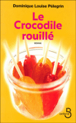 Le crocodile rouill de Dominique-louise Pelegrin 9782714442765