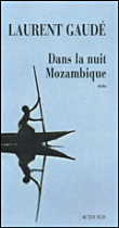 Dans la nuit Mozambique et autres, de Laurent Gaud 9782742767816