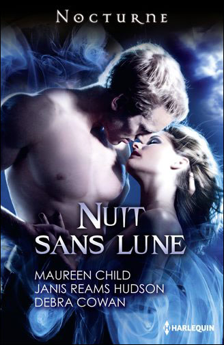 Nuit sans lune de Maureen Child, Janis Reams Hudson et Debra Cowan  9782280246170