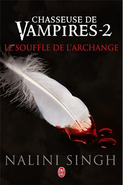 Chasseuse de vampires - Tome 2 : Le souffle de l'archange de Nalini Singh 9782290030332