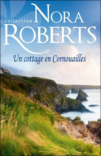 Un cottage en Cornouailles de Nora Roberts 9782280233774