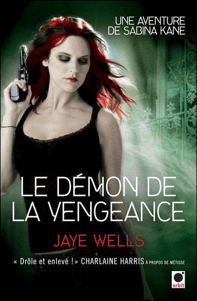 Une aventure de Sabina  Kane Tome 3 -Le démon de la vengeance de Jaye Wells 9782360510696