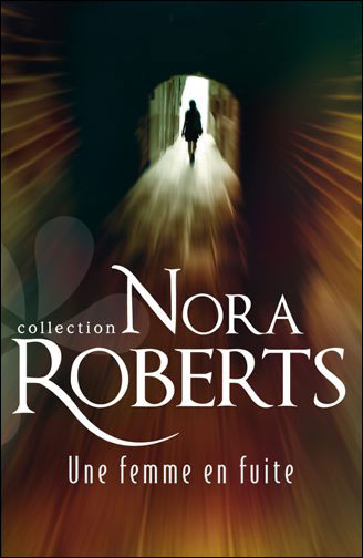 Trilogie des diamants (ou Les étoiles de Mithra): T1-Une femme en fuite de Nora Roberts 9782280233767