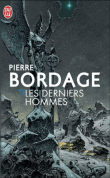 Les derniers hommes de Pierre Bordage 9782290324950