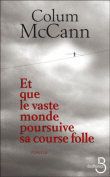 Et que le vaste monde poursuive sa course folle de McCann 9782714445063