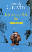 Les pantoufles du samourai de Patrick Cauvin 9782259205474