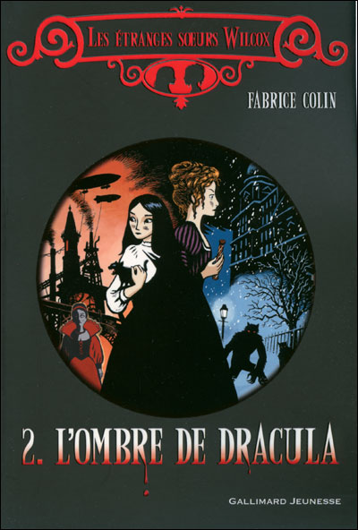 Les étanges soeurs Wilcox, tome 2 : L'ombre de Dracula 9782070632480