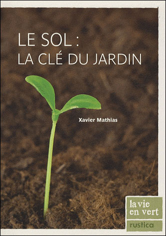 Samedi 10 avril - Jardinage - Dédicaces des livres de Xavier Mathias - chez Biolinet - 9782815300292