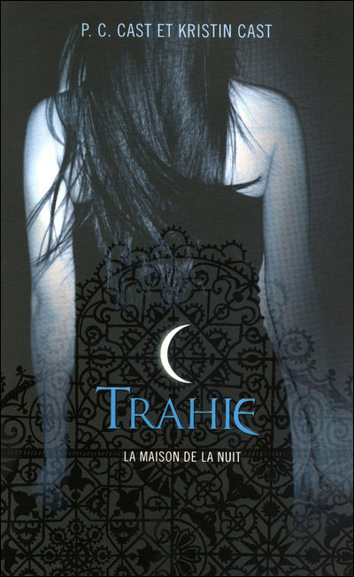 CAST P.C. et Kristin - La Maison de la Nuit - Tome  2 : Trahie  9782266187015