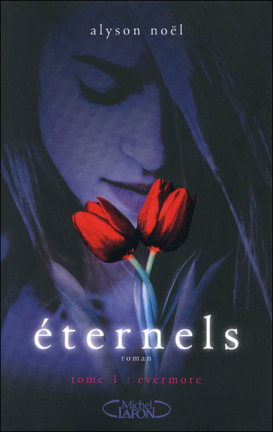 Eternels Tome 1 Evermore de Alyson Nol 9782749911106