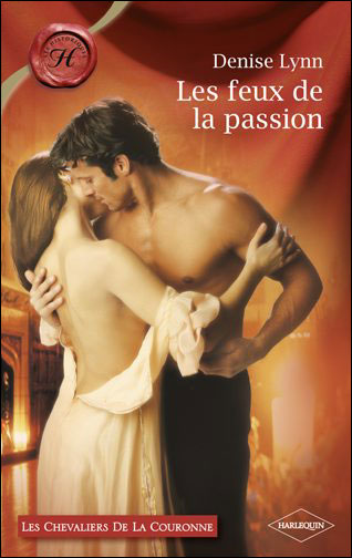 Les Chevaliers de la Couronne, tome 1 : Les Feux de la Passion 9782280818896