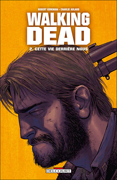 Walkind Dead tome 2 : Cette vie derrière nous 9782756009728