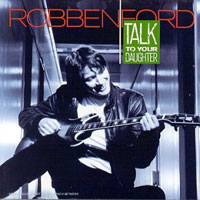 Robben Ford Talk_to_your_daughter