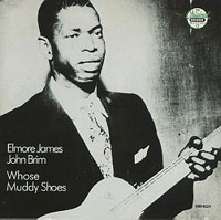 Elmore James Whose_muddy_shoes