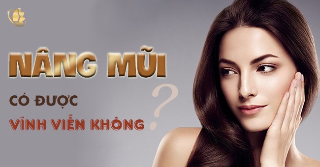 Nâng mũi có vĩnh viễn không? Nang-mui-co-duoc-vinh-vien-khong