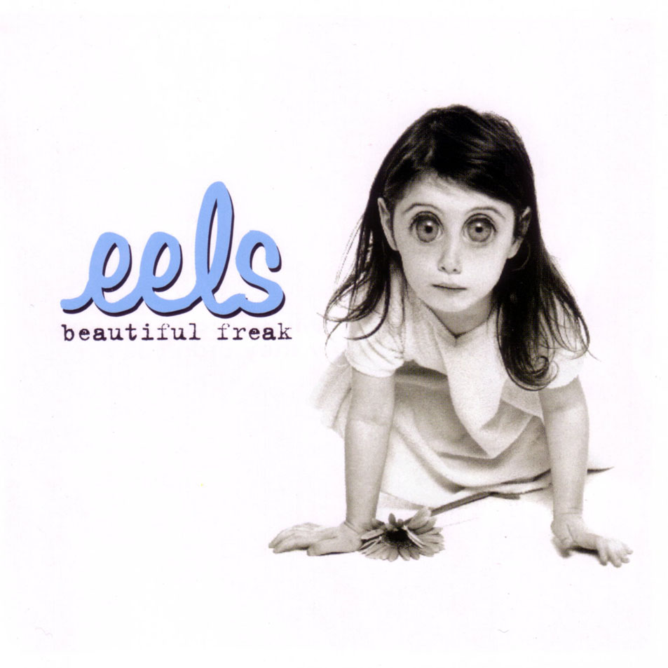 Pile Poil j'écoute ça - Page 3 Eels-beautiful-freak