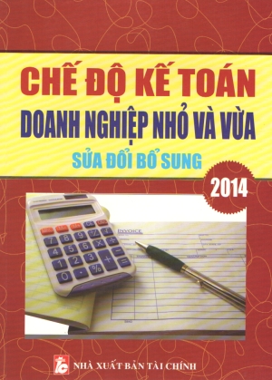 chế độ kế toán doanh nghiệp theo quyết định số 45/2006/QĐ-BTC sửa đổi theo thông tư 138/2011/TT-BTC 2015-che-do-ke-toan-doanh-nghiep-vua-va-nho-sua-doi-bo-sung-moi-nhat