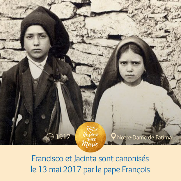 98 - Notre Histoire avec Marie-Frise- & Redécouvrons notre Passé!!!! - Page 4 Canonisation-Francisco-et-jacinta