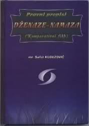 Pravni propisi Dženaze Namaza - Komparativni fikh - Safet Kuduzović 11v455t