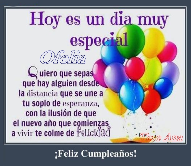 Ofelia el mejor Cumpleaños para Ti...Te queremos Ami..bss - Página 2 2dvudqg