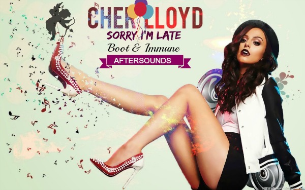 Boot & Immune >> Cher Lloyd: "Sorry, I'm Late" Jryc1w