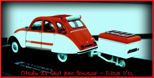 Citroën 2CV Spot avec Remorque - Eligor 1/43. Vdixhe