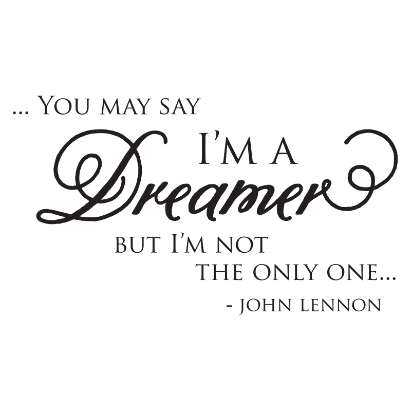 United States AI Solar System (2) - Page 16 You-may-say-im-a-dreamer-but-john-lennon-inspiring-quote-vinyl-sticker-decal