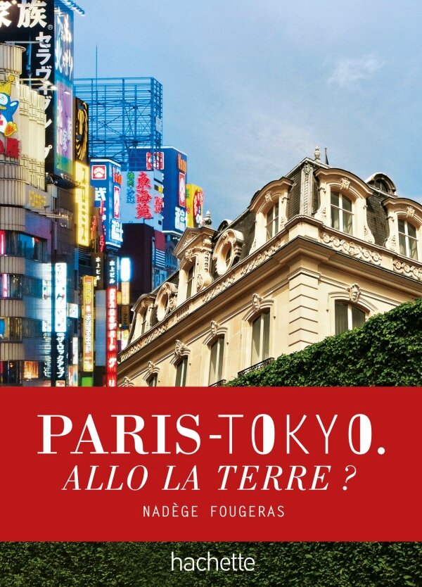 [Livre/Guide] "PARIS-TOKYO. ALLO LA TERRE ?" de Nadège Fougeras 90579410_o