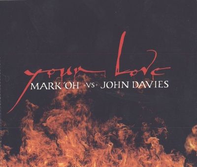 Mark 'Oh vs. John Davies - Your Love - 1999 54695964623527074272