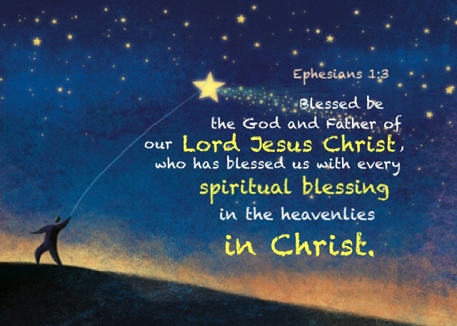 Every Blessing  Ephesians-1-3-Blessed-be-the-God-and-Father-of-our-Lord-Jesus-Christ-who-has-blessed-us-with-every-spiritual-blessing-in-the-heavenlies-in-Christ