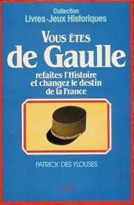 Livres-Jeux Historiques - 1 - Vous êtes De Gaulle Degaulle